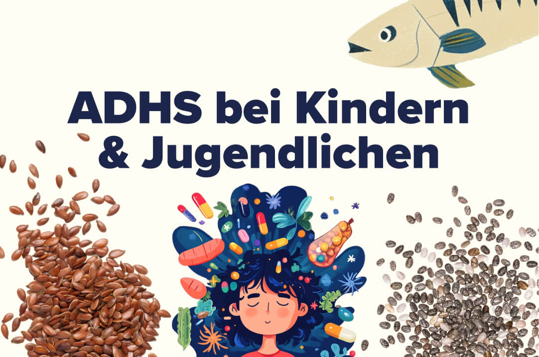 ADHS bei Kindern und Jugendlichen – die Rolle von Ernährung und Mikronährstoffen