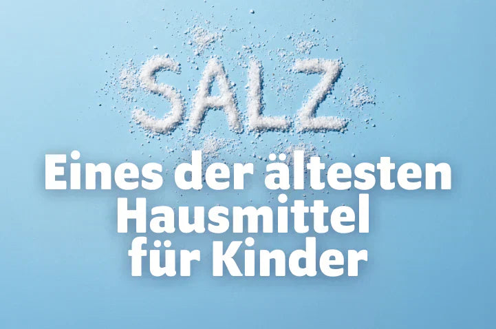 Salz: Das älteste Hausmittel für Kinder – und warum die Wissenschaft ihm Recht gibt